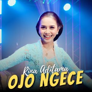 Dengarkan Ojo Ngece lagu dari Rina Aditama dengan lirik