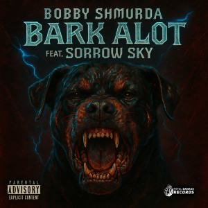 Bobby Shmurda的專輯Bark Alot (feat. Sorrow Sky) (Explicit)
