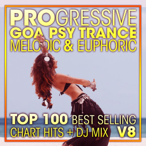 Charly Stylex的專輯Progressive Goa Psy Trance Melodic & Euphoric Top 100 Best Selling Chart Hits + DJ Mix V8