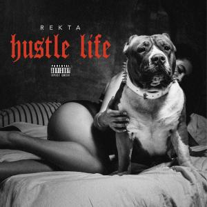 Rekta的專輯Hustle life (Explicit)