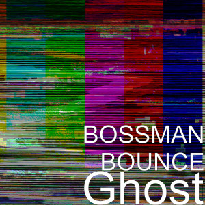 Album Ghost (Explicit) from BOSSMAN BOUNCE