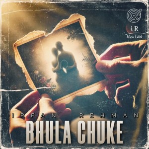 Album Bhula Chuke from Irfan Rehman