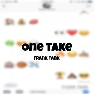 Dengarkan One Take (Explicit) lagu dari Frank Tank dengan lirik