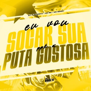 Album Eu Vou Socar Sua Ppk x Puta Gostosa (Explicit) from DJ ALQUIMIS7A