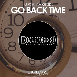 ดาวน์โหลดและฟังเพลง Go Back Time (Original Mix) พร้อมเนื้อเพลงจาก Miroslav Krstic