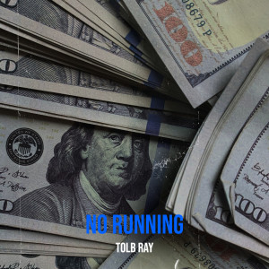 Tolb Ray的专辑No Running (Explicit)
