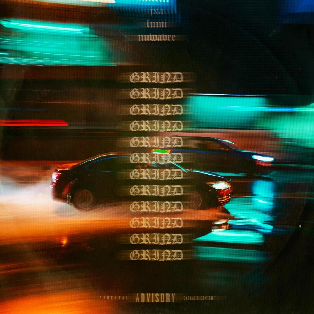GRIND (feat. NuWavee & LUMINOU$iTY) (Explicit)