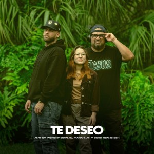 Album Te Deseo from Anthem Worship Español