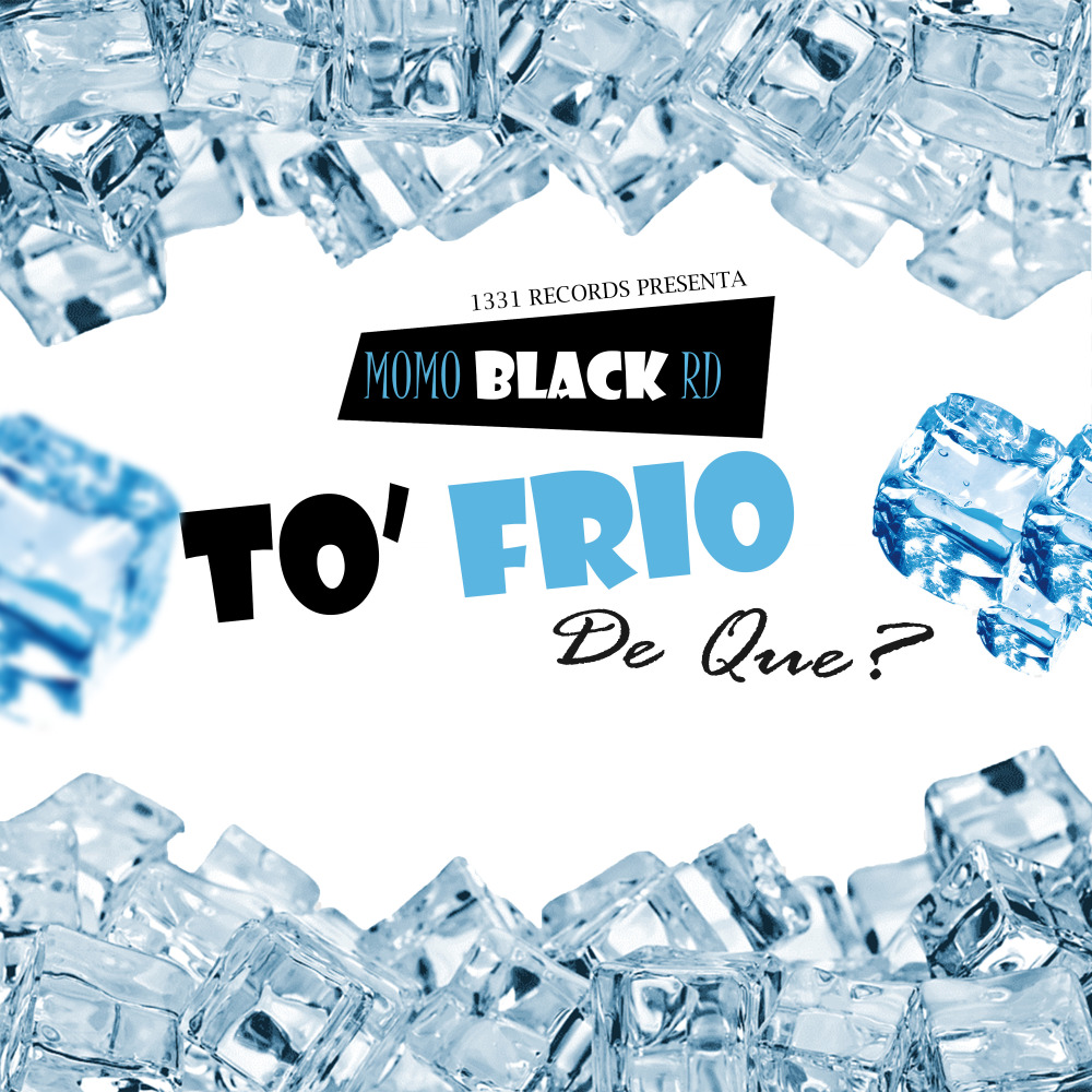To' Frio de Que? (Explicit)