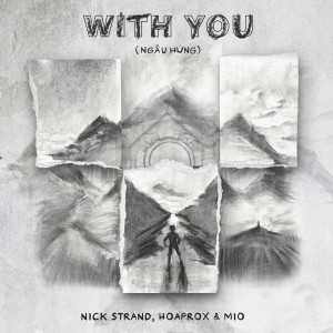 ดาวน์โหลดและฟังเพลง With You (Ngẫu Hứng) พร้อมเนื้อเพลงจาก Nick Strand