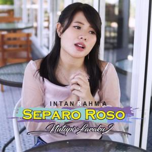 Album SEPARO ROSO (Nutupi Laraku 2) oleh Intan Rahma