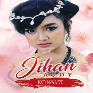 Listen to Konslet song with lyrics from Jihan Audy