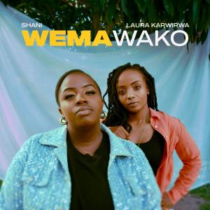 Shani的專輯Wema Wako (feat. Karwirwa Laura)