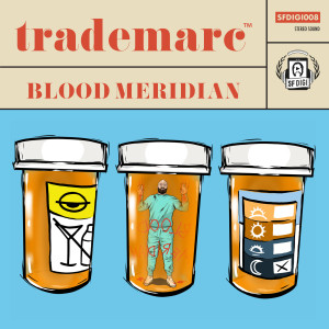 อัลบัม Blood Meridian (Explicit) ศิลปิน Trademarc