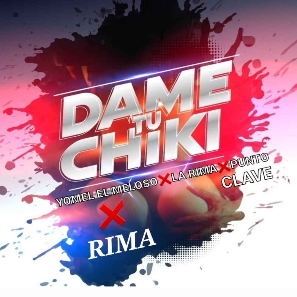 Dame Tu Chiki