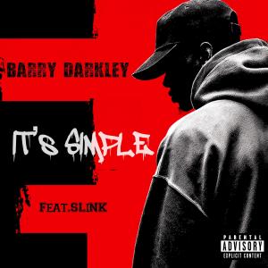 Barry Darkley的專輯It's Simple (feat. SLiNK) [Explicit]