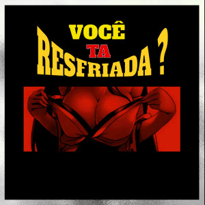 MC ZS的專輯Você ta Resfriada ? (Explicit)
