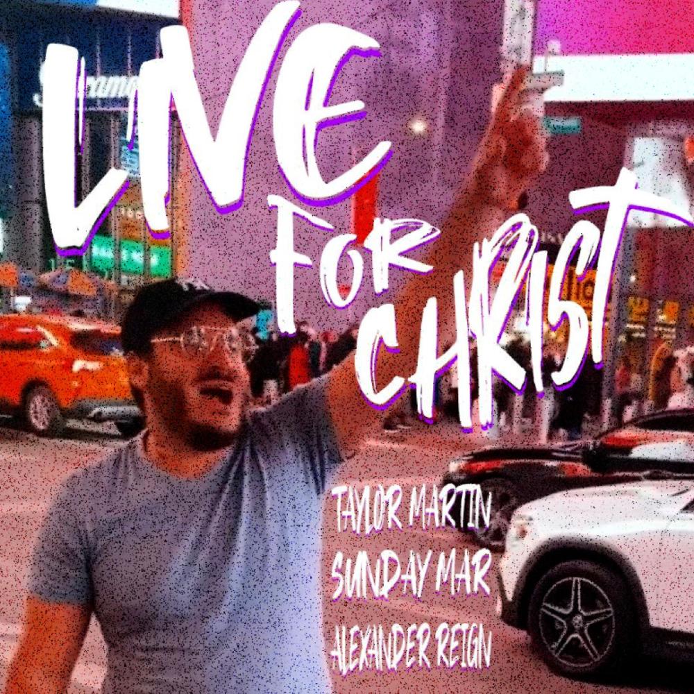Live For Christ (feat. Sunday Mar & Alexander Reign) (Live)