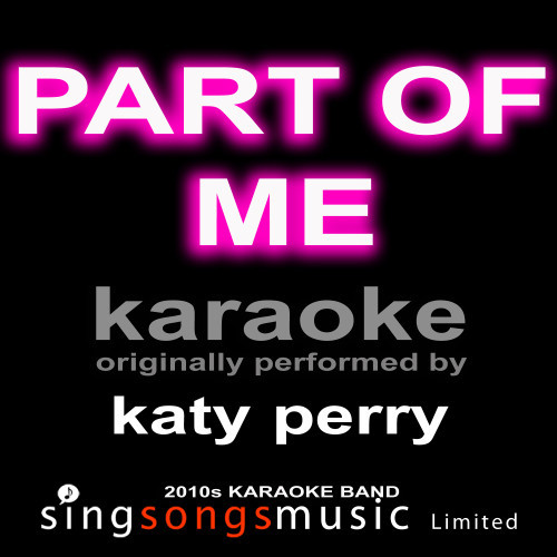 Part of Me (Originally Performed By Katy Perry) [Karaoke Audio Version] (Karaoke Audio Version)