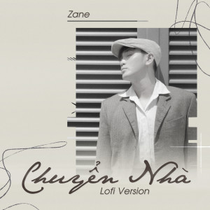 Album Chuyển Nhà (Lofi Version) oleh Zane
