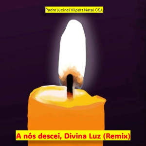 收聽ICAR - Igreja Católica Apostólica Romana的A nós descei, Divina Luz (Remix)歌詞歌曲