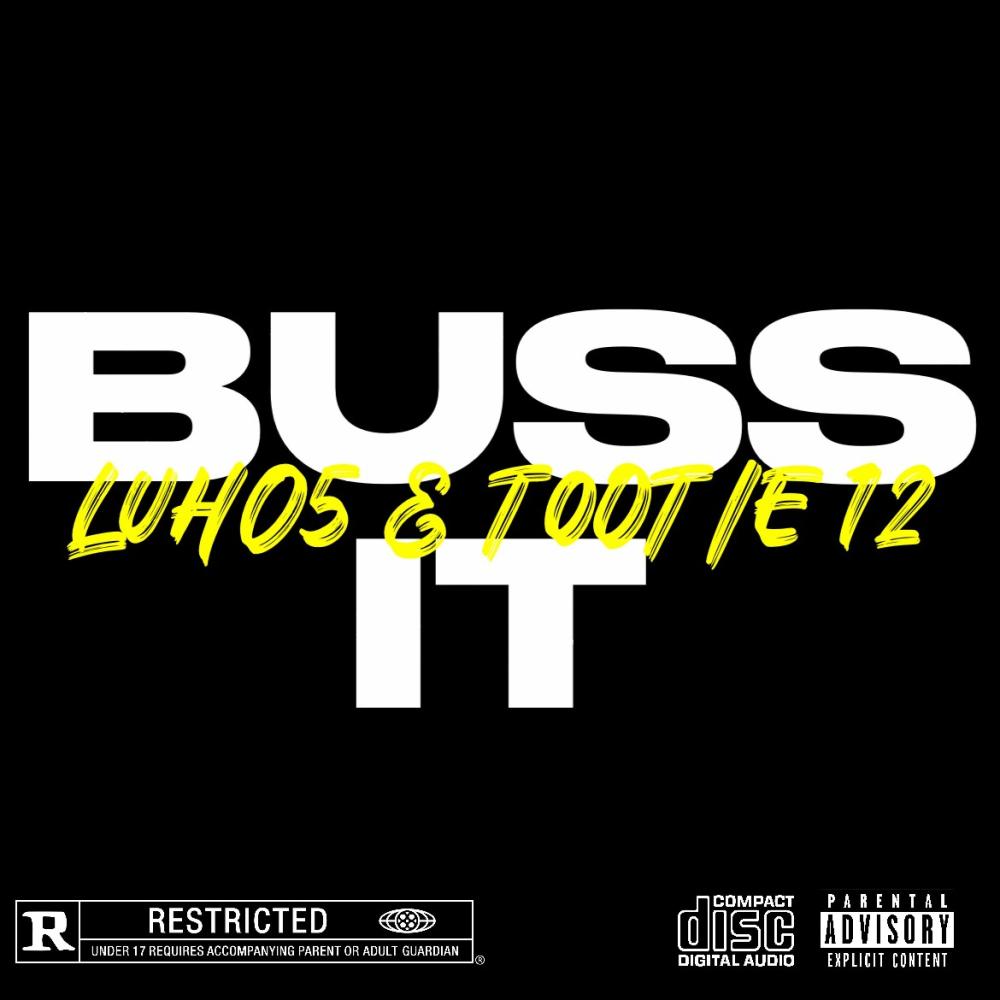 BUSS IT (feat. Tootie 12) (Explicit)