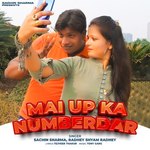 收听Sachin Sharma的Mai UP Ka Numberdar歌词歌曲