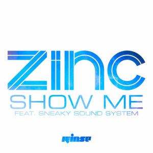 DJ Zinc的專輯Show Me (feat. Sneaky Sound System)