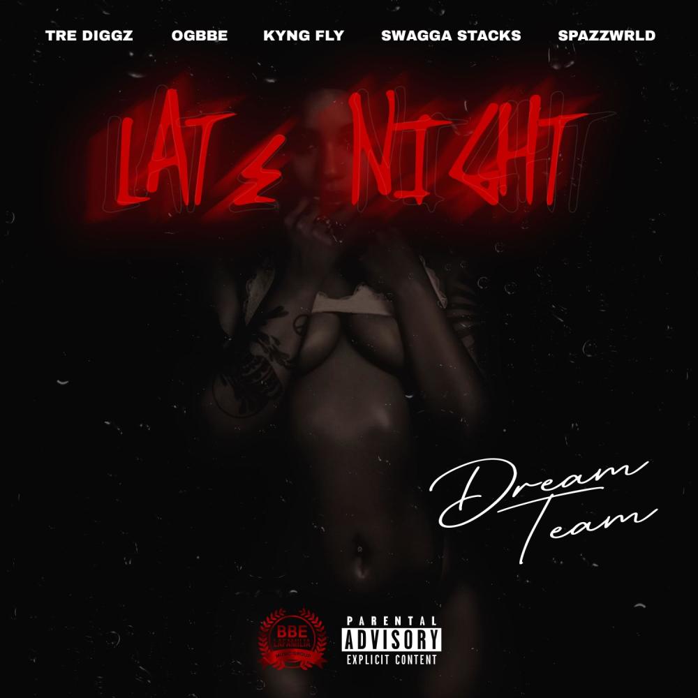 Late Night (feat. ogbbe, Tre Diggz, Kyng Fly, Swagga Stack$ & Spazzwrld) (Explicit)