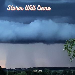 Blue Star的專輯Storm Will Come