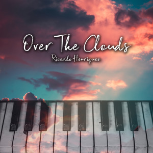 收听Ricardo Henriquez的Over the Clouds歌词歌曲