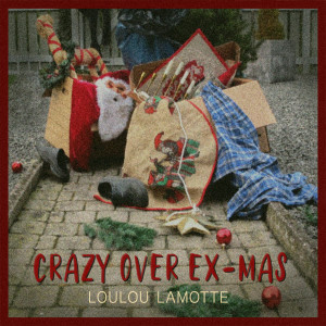 ดาวน์โหลดและฟังเพลง Crazy Over EX-Mas พร้อมเนื้อเพลงจาก LouLou Lamotte