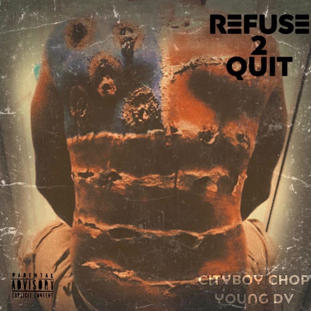 Refuse 2 Quit (feat. Young DV) (Explicit)
