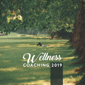 Album Wellness Coaching 2019 (Effective Rest for Modern Society, Relaxation Guided, Ultimate Stress Management, Autogenic Training, Reiki Spa, Insomnia Help) oleh Naturopathy Music Collection