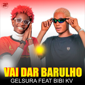 收聽Gelsura e Bibi KV的Vai dar barulho歌詞歌曲