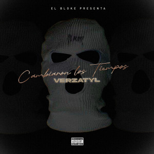 Album Cambiaron Los Tiempos (Explicit) from Verzatyl
