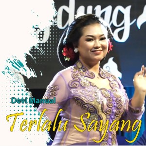 Dengarkan Terlalu Sayang lagu dari Devi Manual dengan lirik