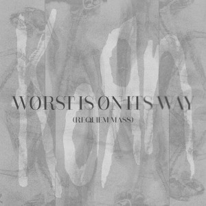 Korn的專輯Worst Is On Its Way (Requiem Mass)