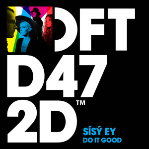 ดาวน์โหลดและฟังเพลง Do It Good (Club Mix) พร้อมเนื้อเพลงจาก Sisy Ey