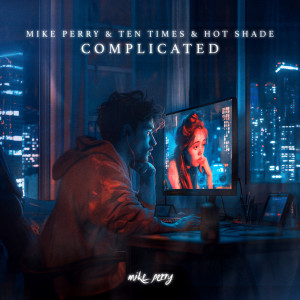 收聽Mike Perry的Complicated歌詞歌曲