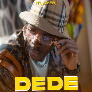 Listen to Dede song with lyrics from Mr Joker