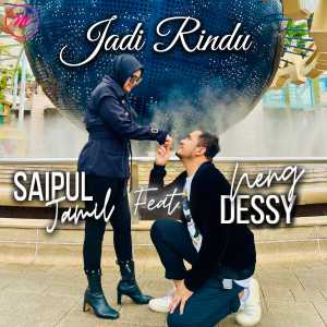 Listen to Jadi Rindu song with lyrics from Saipul Jamil