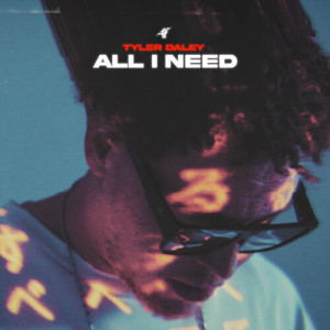 Tyler Daley的專輯All I Need (Explicit)