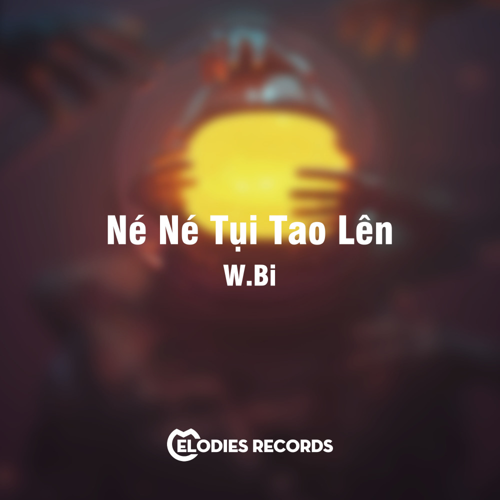 Né Né Tụi Tao Lên