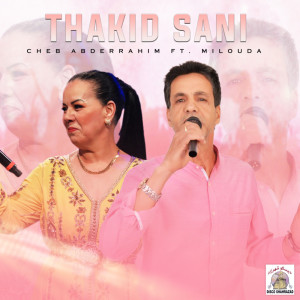 Listen to Thakid Sani song with lyrics from Cheb Abderrahim