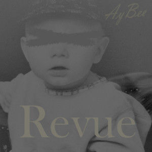 Album Revue (Explicit) from Aybee