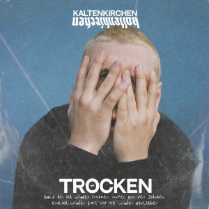 收聽Kaltenkirchen的Trocken歌詞歌曲
