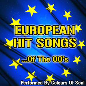 อัลบัม European Hit Songs of the 00's ศิลปิน Colours Of The Soul