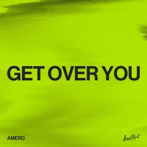 收听Amero的Get Over You歌词歌曲