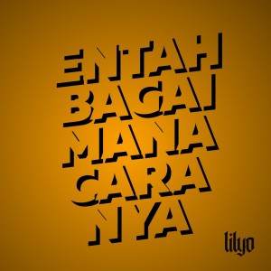 收聽LILYO的Entah Bagaimana Caranya歌詞歌曲
